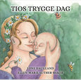 TIOS TRYGGE DAG - Ellen-Marie Suther-Baker / Lone Haugland